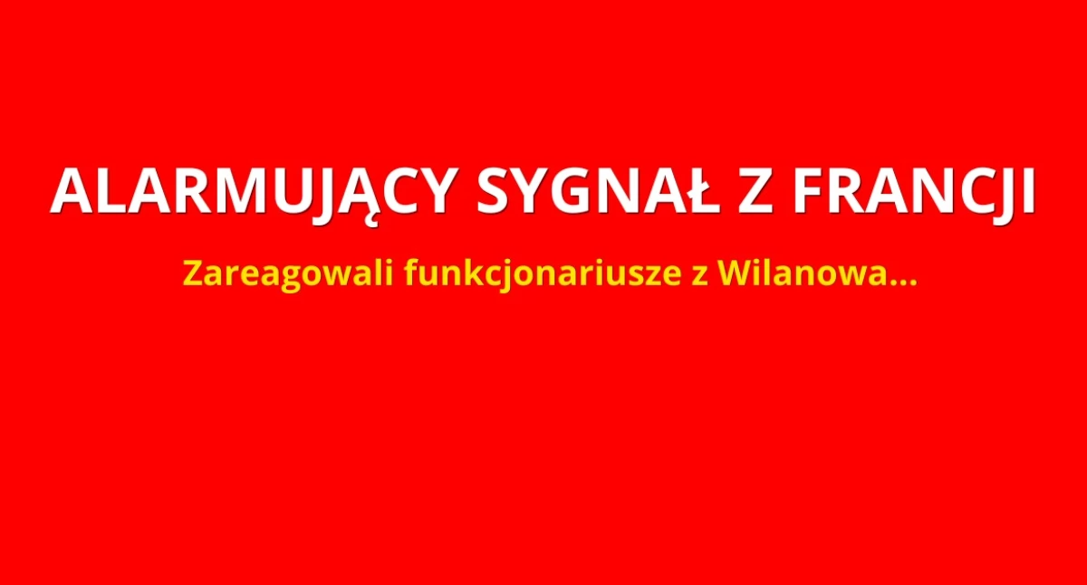 Działania Służb, FRANCUSKIE SŁUŻBY POWIADOMIŁY POLSKĘ Zareagowali policjanci komisariatu Wilanowie! - zdjęcie, fotografia